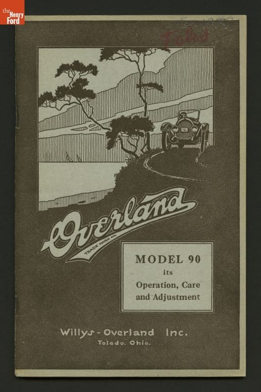 Owner's Manual for Overland Model 90, Its Operation, Care and Adjustment, Willys-Overland Inc., Toledo, Ohio, circa 1918