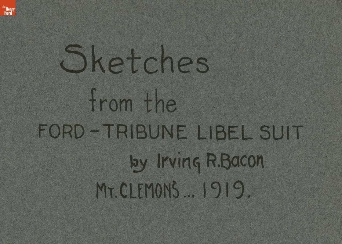 "Sketches from the Ford-Tribune Libel Suit," by Irving R. Bacon, 1919