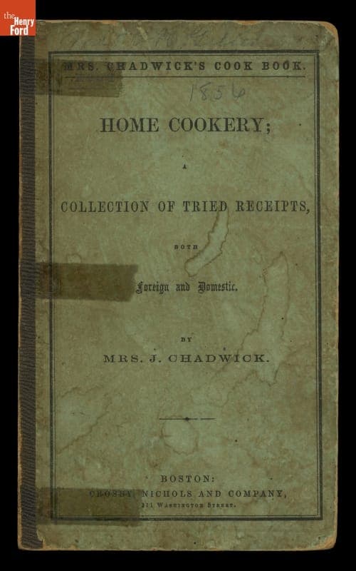 Home Cookery : A Collection of Tried Receipts, Both Foreign and Domestic, 1856