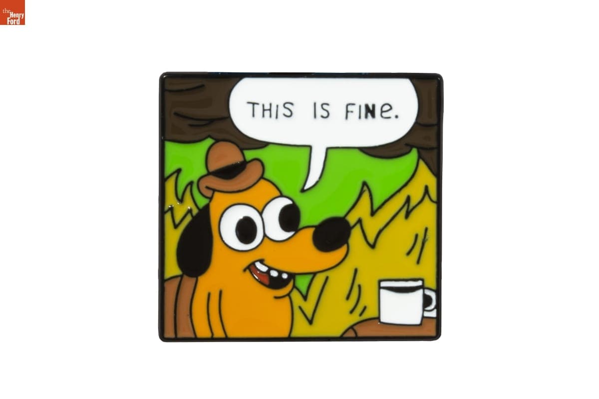 "This is Fine" Dog Pin, 2020