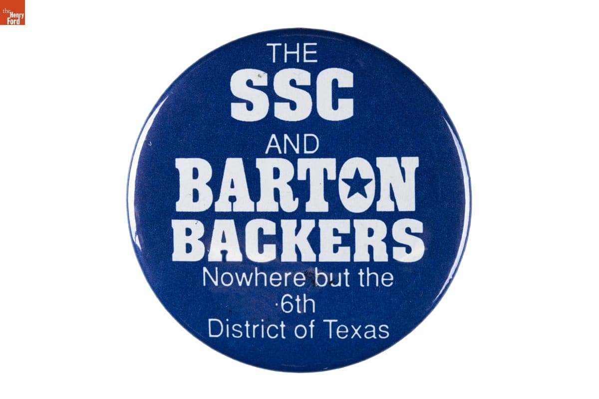"The SSC and Barton Backers Nowhere but the 6th District of Texas" Button, 1987-1993