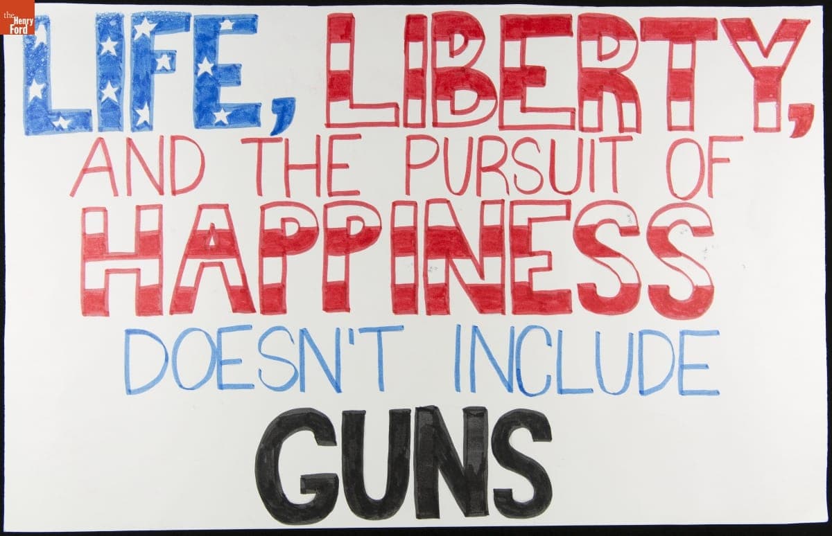 Protest Sign, "Life, Liberty and the Pursuit of Happiness Doesn't Include Guns," March 24, 2018