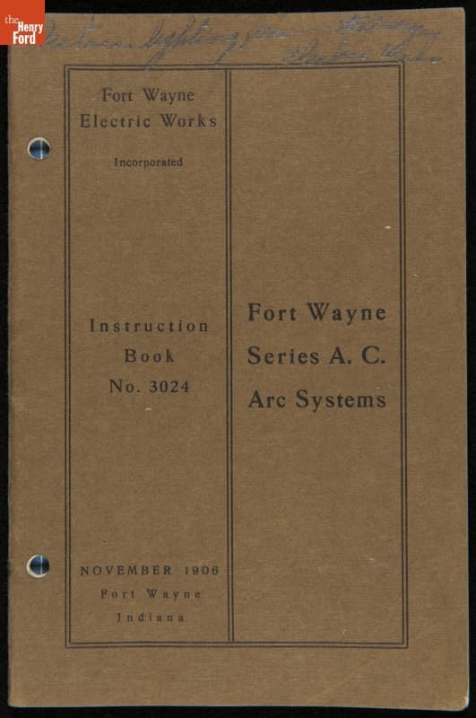 "Fort Wayne Series A. C. Arc Systems : Instruction Book No. 3024," November 1906