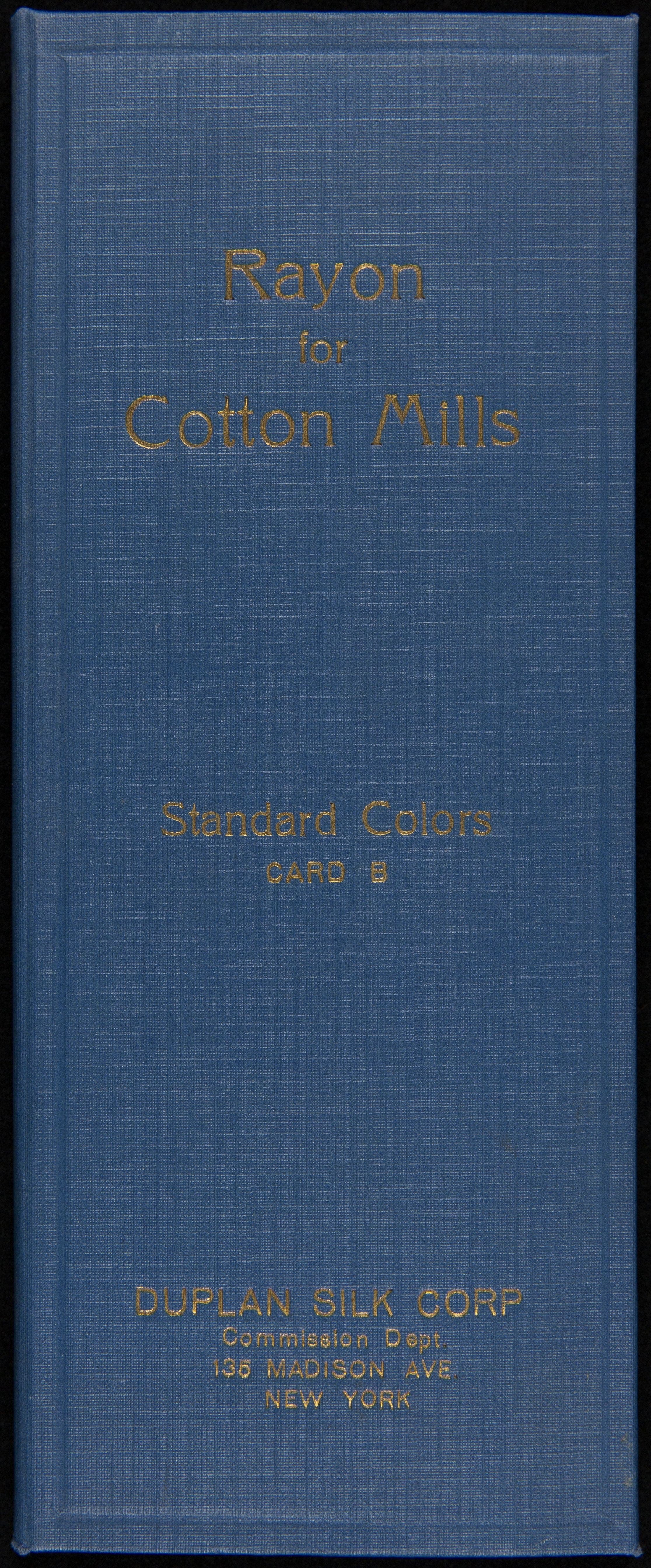 Sample Book for Duplan Silk Corp., "Rayon for Cotton Mills: Standard Colors, Card B," 1921-1940
