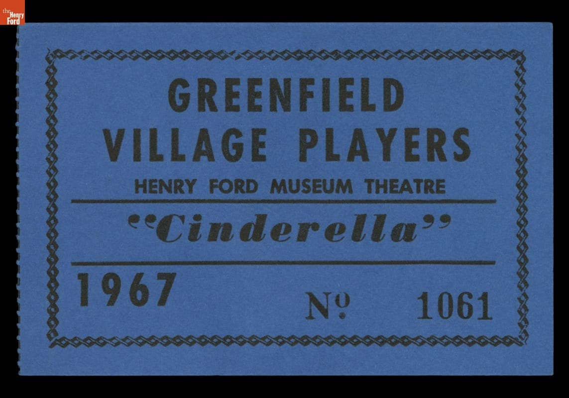 Ticket to Greenfield Village Players Production of "Cinderella," Henry Ford Museum Theatre, 1967