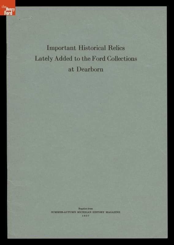 Booklet, "Important Historical Relics Lately Added to the Ford Collections at Dearborn," 1937