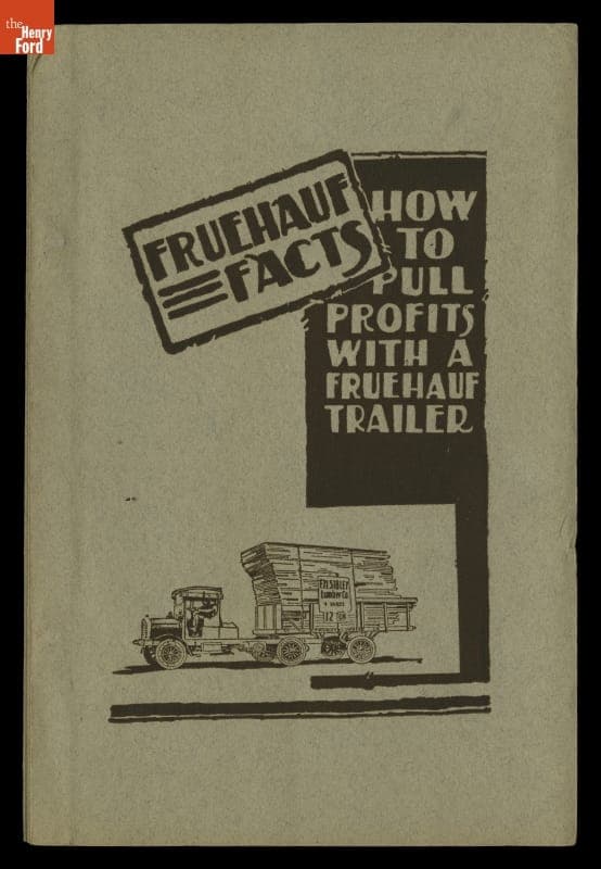 Fruehauf Trailer Company Sales Brochure, "Fruehauf Facts," 1917