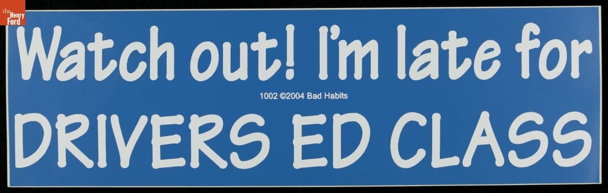 "Watch Out! I'm Late for Driver's Ed Class" Bumper Sticker