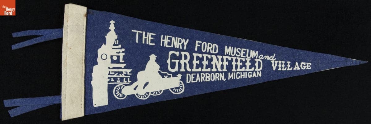 Pennant, "The Henry Ford Museum and Greenfield Village, Dearborn, Michigan"