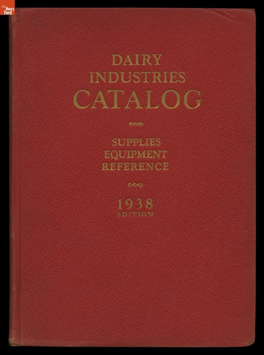 Dairy Industries Catalog of Equipment, Supplies and Services Used by Dairy Products Manufacturers, 1938