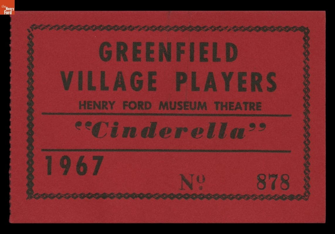 Ticket to Greenfield Village Players Production of "Cinderella," Henry Ford Museum Theatre, 1967