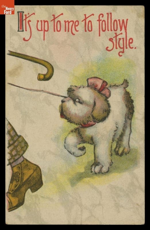 Walking a Dog, "It's Up to Me to Follow Style," circa 1910