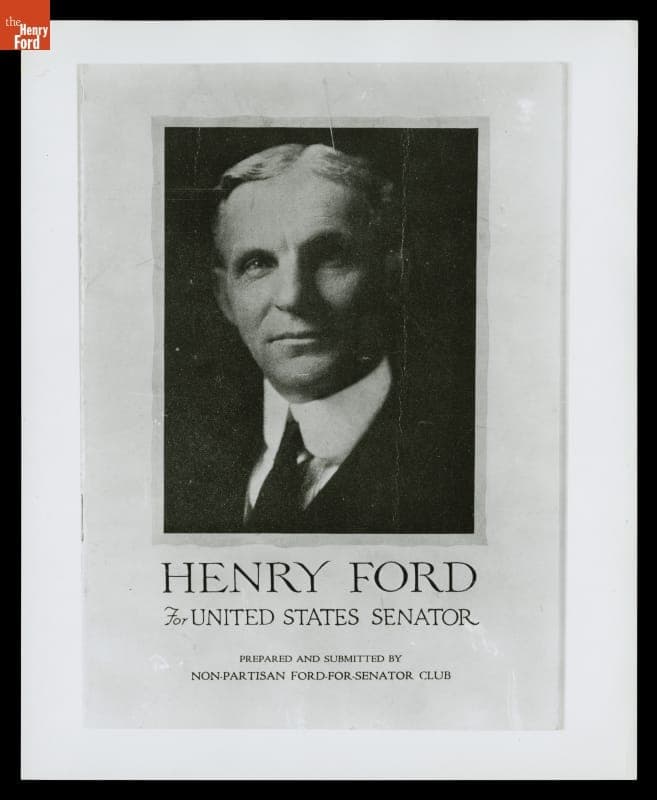 Campaign, "Henry Ford for United States Senator, Prepared and Submitted by Non-Partisan Ford-for-Senator Club," 1918