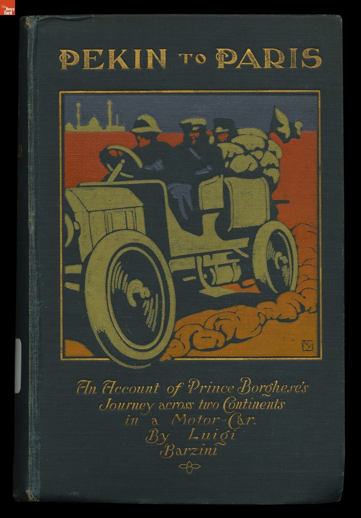 Pekin to Paris: An Account of Prince Borghese's Journey Across Two Continents in a Motor-Car, 1908