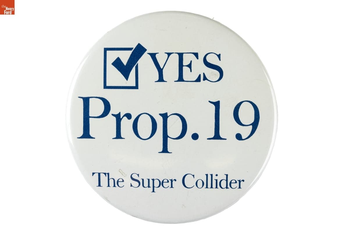 "Yes Prop. 19 The Super Collider" Button, 1987