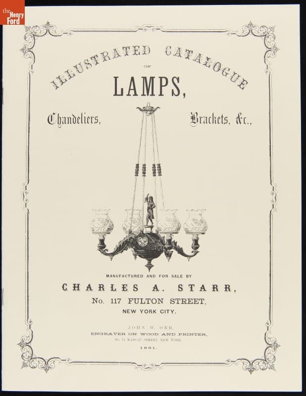 "Illustrated Catalogue of Lamps, Chandeliers, Brackets, &c, Manufactured and For Sale by Charles A. Starr, 1861"