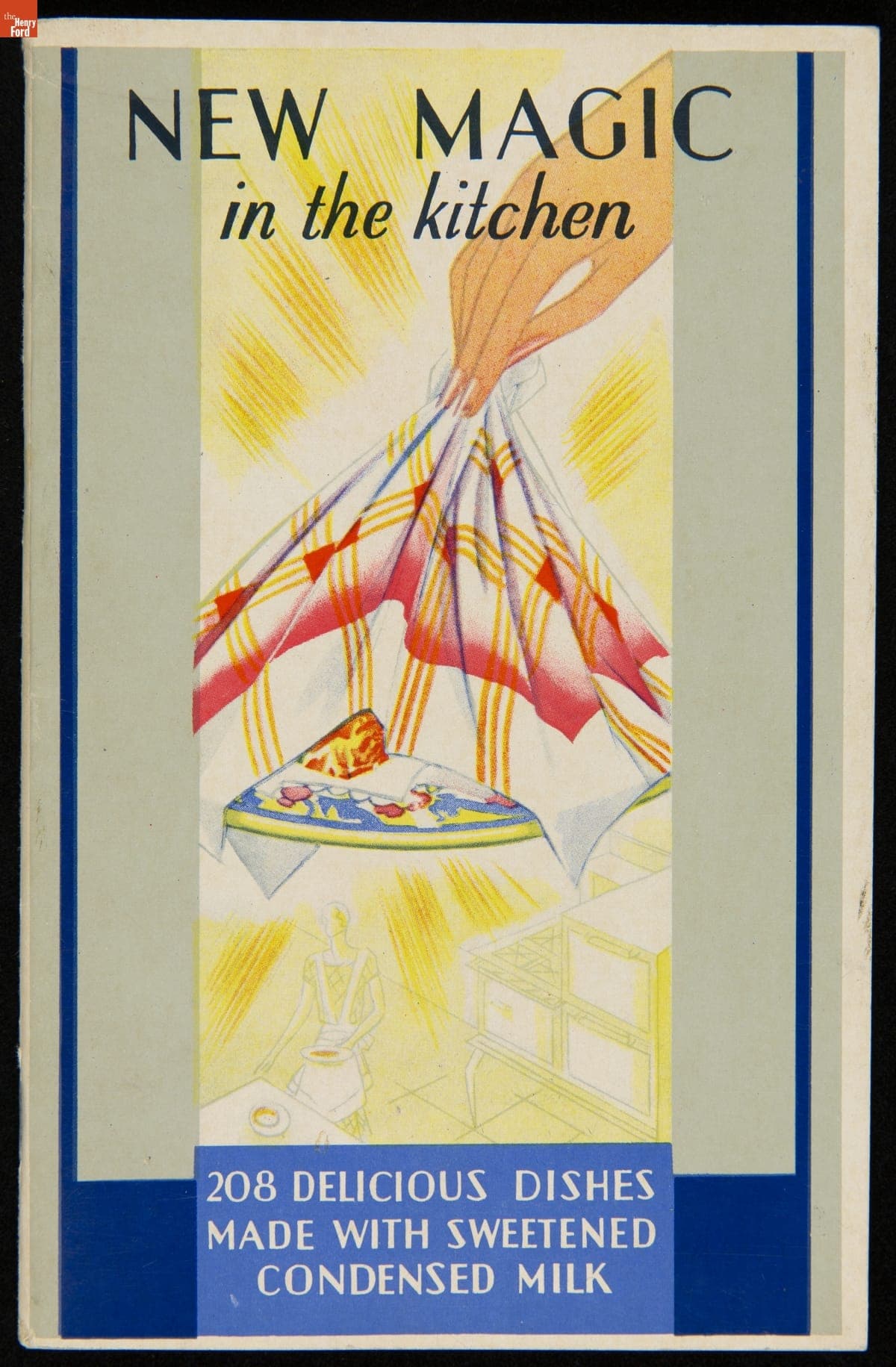 Recipe Booklet, "New Magic In the Kitchen: 208 Delicious Dishes Made with Sweetened Condensed Milk," circa 1927