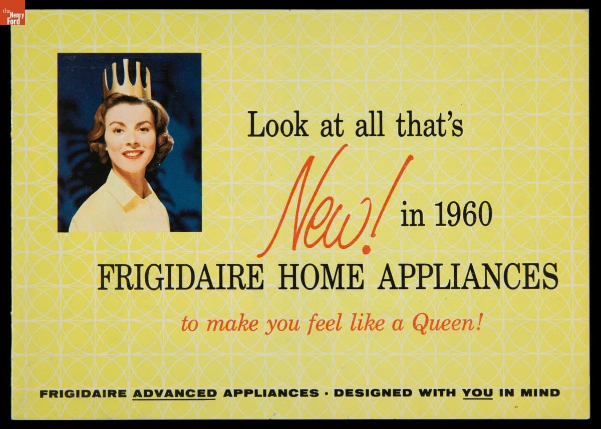 "Look at All That's New! in 1960 Frigidaire Home Appliances to Make you Feel Like a Queen!," 1960