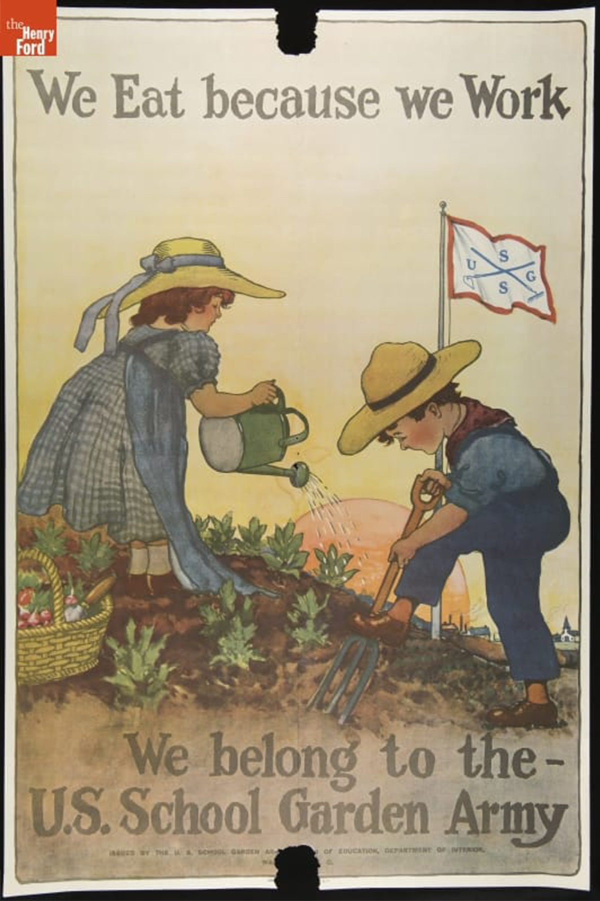 We Eat Because We Work poster, U.S. School Garden Army, 1917-1918