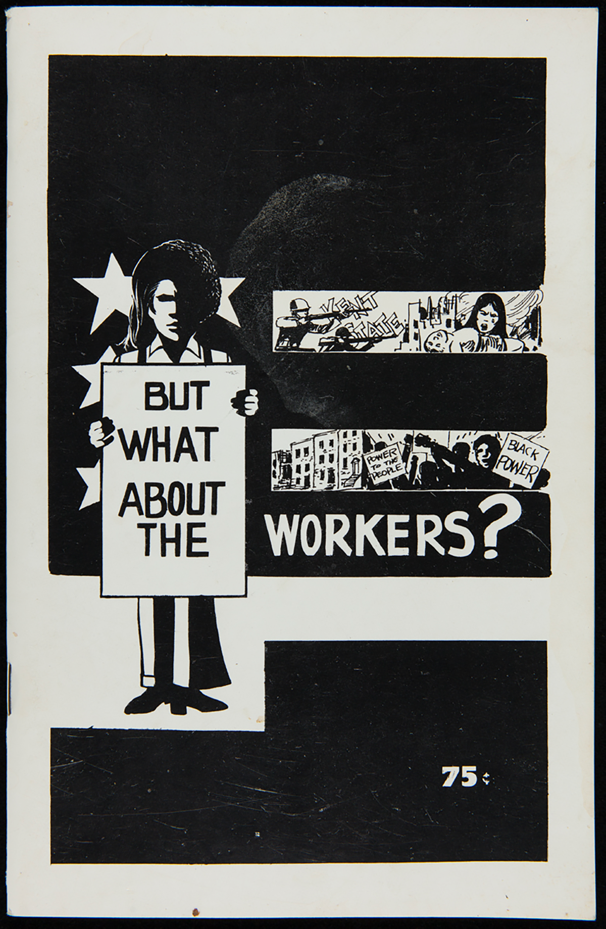 Black and white poster featuring an illustration of a man holding a sign that says But What About The Workers