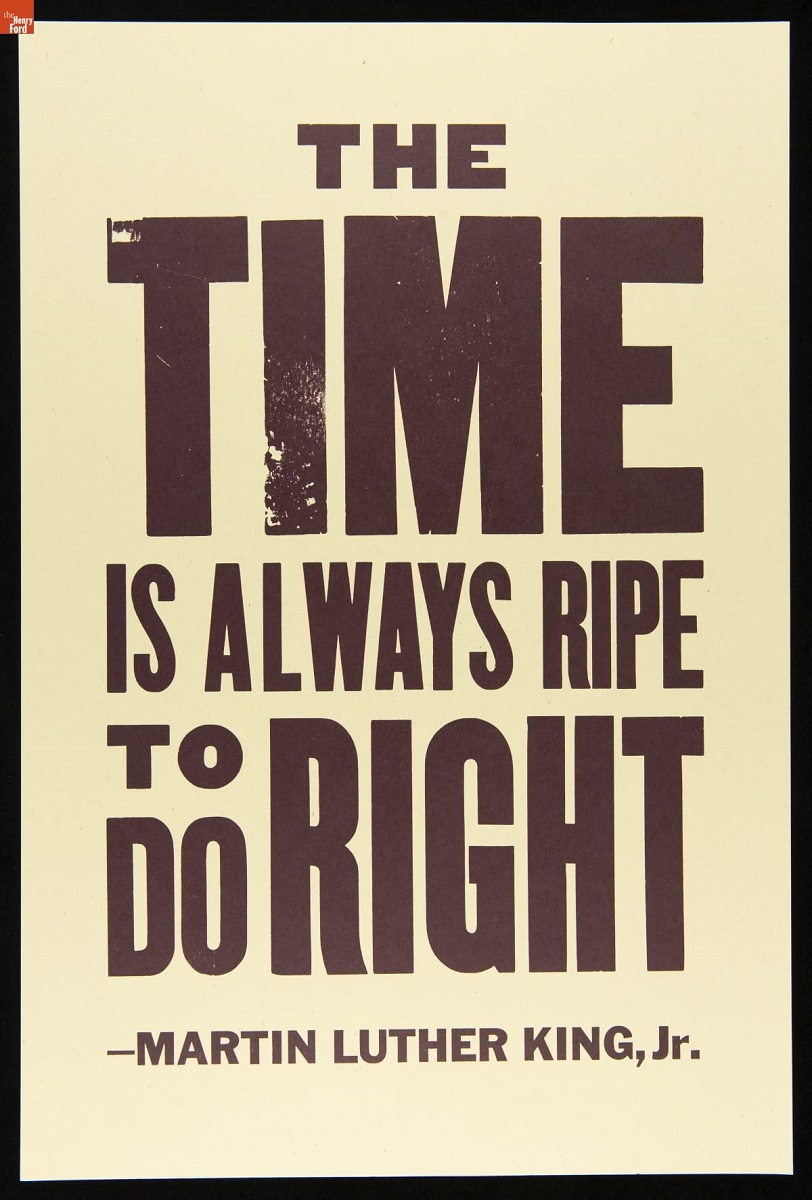 Protest Poster, "The Time is Always Ripe to Do Right -Martin Luther King, Jr.," 2020 White poster with bold black text